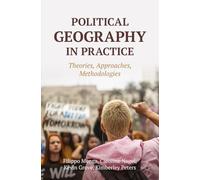 Political Geography in Practice: Theories, Approaches, Methodologies