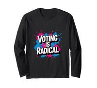 Political Graffiti - Vote, Civic - Voting is Radical Graphic Long Sleeve T-Shirt