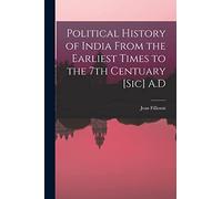 Political History of India From the Earliest Times to the 7th Centuary [sic] A.D