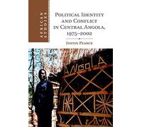 Political Identity and Conflict in Central Angola, 1975-2002: 134 (African Studies, Series Number 134)