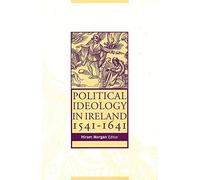 Political Ideology in Ireland, 1541-1641