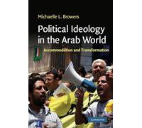 Political Ideology in the Arab World: Accommodation and Transformation: Series Number 31 (Cambridge Middle East Studies, Series Number 31)