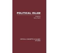 Political Islam: Critical Concepts in Islamic Studies