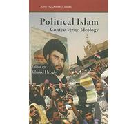 Political Islam: Ideology and Practice (SOAS Middle East Issues): Context versus Ideology (SOAS Middle East Issues S.)