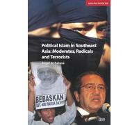 Political Islam in Southeast Asia: Moderates, Radical and Terrorists: 358 (Adelphi series)