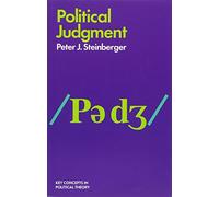 Political Judgment: An Introduction (Key Concepts in Political Theory)
