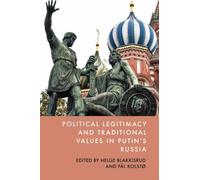 Political Legitimacy and Traditional Values in Putin's Russia