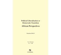 Political Liberalisation or Democratic Transition: African Perspectives