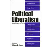 Political Liberalism : Variations on a Theme