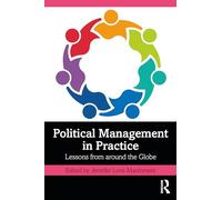 Political Management in Practice: Lessons from around the Globe