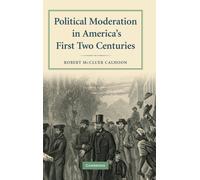 Political Moderation in America's First Two Centuries