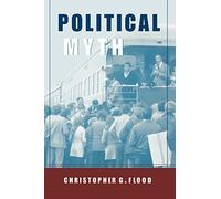 Political Myth: A Theoretical Introduction (Theorists of Myth)