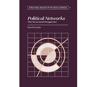 Political Networks: The Structural Perspective: 4 (Structural Analysis in the Social Sciences, Series Number 4)
