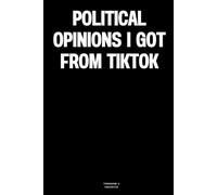 Political opinions I got from TikTok: The Notebook