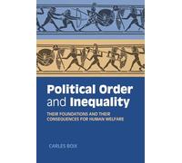 Political Order and Inequality: Their Foundations and their Consequences for Human Welfare (Cambridge Studies in Comparative Politics)