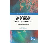 Political Parties and Deliberative Democracy in Europe : A Convenient Relationship?