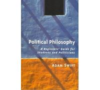Political Philosophy: A Beginner′s Guide for Students and Politicians