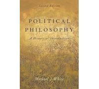 Political Philosophy: An Historical Introduction