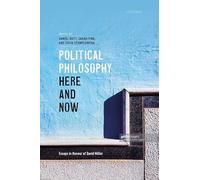 Political Philosophy, Here and Now: Essays in Honour of David Miller