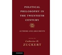 Political Philosophy in the Twentieth Century: Authors and Arguments