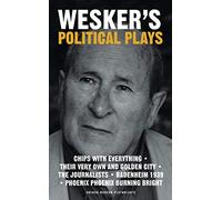 Political Plays: Chips With Everything/Their Very Own and Golden City/The Journalist/Badenheim 1939/Phoenix Phoenix Burning Bright (Oberon Modern Playwrights)