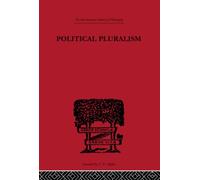 Political Pluralism : A Study in Contemporary Political Theory