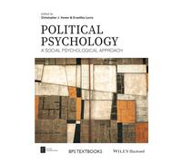 Political Psychology: A Social Psychological Approach (BPS Textbooks in Psychology)