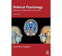Political Psychology – Situations, Individuals, and Cases – Routledge