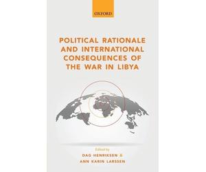 Political Rationale and International Consequences of the War... - 9780198767480