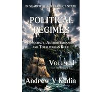 Political Regimes: Democracy, Authoritarianism, and Totalitarian Rule, Volume I