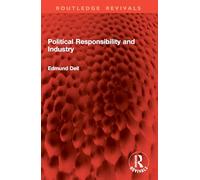 Political Responsibility and Industry (Routledge Revivals)