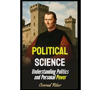 Political Science: Understanding Politics and Personal Power (Redpilled Rational (satire))