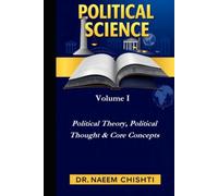Political Science: Volume I: Political Theory, Political Thought & Core Concepts (The CSS Examination Series)