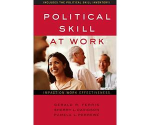 Political Skill at Work: Impact on Work Effectiveness