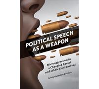 Political Speech as a Weapon: Microaggression in a Changing Racial and Ethnic Environment