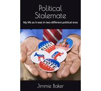 Political Stalemate: My life as it was in two different political eras (New Books by Baker)
