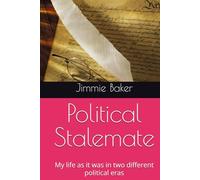 Political Stalemate: My life as it was in two different political eras (New Books by Baker)