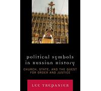 Political Symbols in Russian History: Church, State, and the Quest for Order and Justice