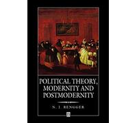 Political Theory, Modernity and Postmodernity: Beyond Enlightenment and Critique (Weimar and Now; 8)
