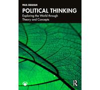 Political Thinking: Exploring the World through Theory and Concepts