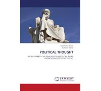 Political Thought: AN INTERPRETATIVE ANALYSIS OF POLITICAL IDEAS FROM SOCRATES TO ROUSSEAU
