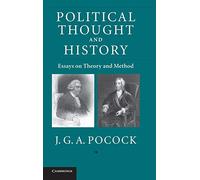Political Thought and History: Essays on Theory and Method