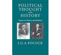Political Thought and History: Essays on Theory and Method