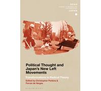 Political Thought and Japan's New Left Movements : Transformations in Radical Theory