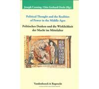 Political Thought and the Realities of Power in the Middle Ages / Politisches Denken Und Die Wirklichkeit Der Macht Im Mittelalter: 147 (Studien Zur Germania Sacra)