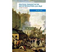Political Thought in the Age of Revolution 1776-1848: Burke to Marx (European Culture and Society)