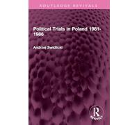 Political Trials in Poland 1981-1986 (Routledge Revivals)