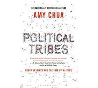 Political Tribes: Group Instinct and the Fate of Nations