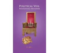 Political Veil:Positioning for Power