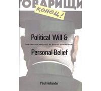 Political Will & Personal Belief in the Fall of Soviet Communism